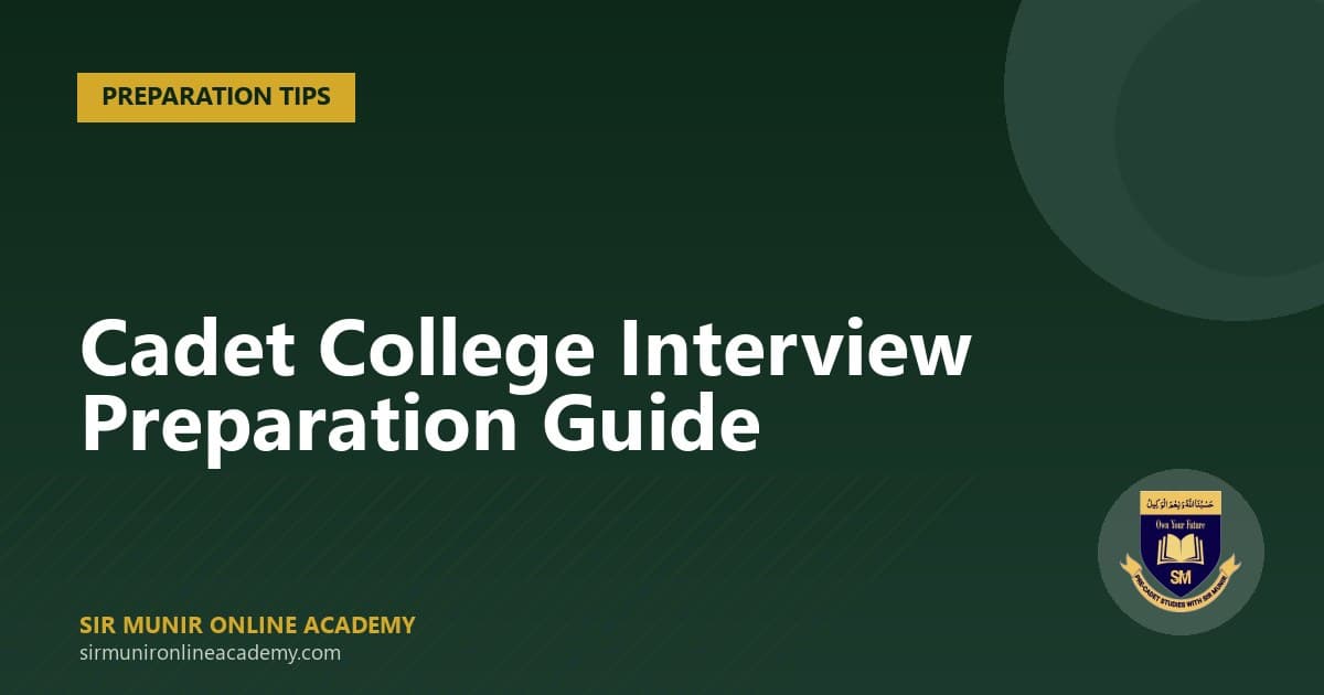 Cadet College Interview Preparation: A Complete Guide for Pakistani Students