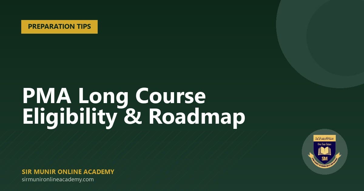 PMA Long Course Eligibility: The Complete Roadmap From Cadet College to Pakistan Army Officer
